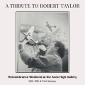  A Tribute to Robert Taylor - Remembrance Weekend @ the Aces High Gallery