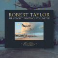 AIR COMBAT PAINTINGS VOLUME VII by Robert Taylor- Pre-Order your copy today! 