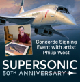 SUPERSONIC | 50th Anniversary: Concorde Signing Event with artist Philip West - Sunday 22nd Feb